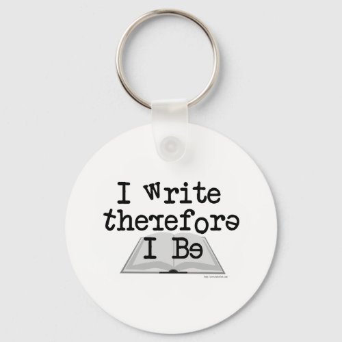 I Write Therefore I Be Bad Grammar Writer Fun Keychain