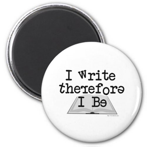 I Write Therefore I Be Bad Grammar Writer Fun Magnet