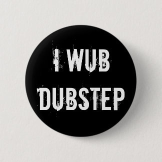 I Wub Dubstep Pinback Button