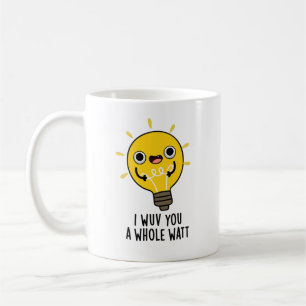 I Wuv You A Whole Watt Funny Electricity Pun Coffee Mug