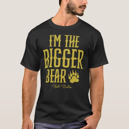 IX27M The Bigger Bear Beth Dutton _ Yellowstone  T_Shirt