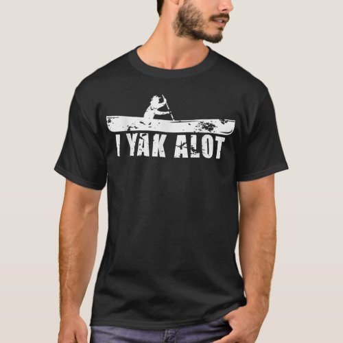 I Yak a Lot Kayak Canoe Sunset Kayaking Paddling T_Shirt