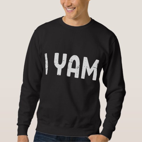 I Yam Funny Matching Couples Halloween Thanksgivin Sweatshirt