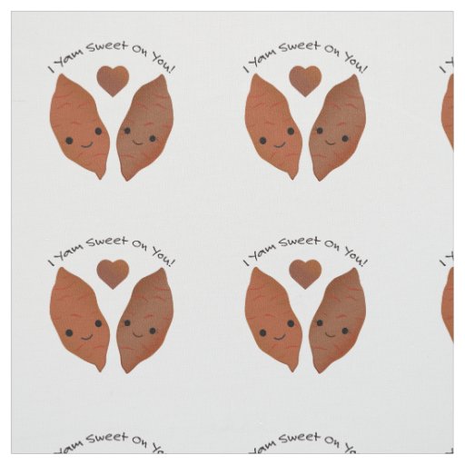 I Yam Sweet on You Sweet Potatoes Fabric