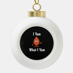 I Yam What I Yam Basic Design For Thanksgiving Ceramic Ball Christmas Ornament