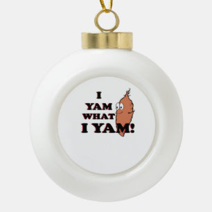 I Yam What I Yam - Classic Funny Meme Ceramic Ball Christmas Ornament