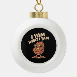 I Yam What I Yam Classic Quote Ceramic Ball Christmas Ornament