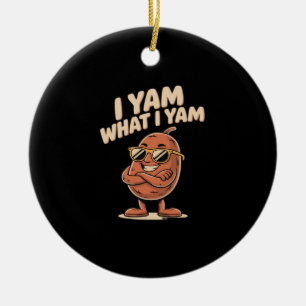 I Yam What I Yam Classic Quote Ceramic Ornament