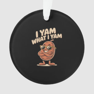 I Yam What I Yam Classic Quote Ornament