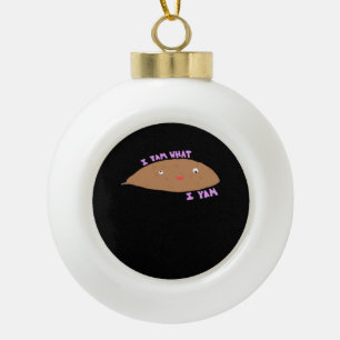 I Yam What I Yam Classic Trendy Ceramic Ball Christmas Ornament