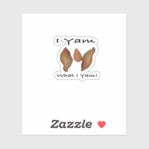 I Yam What I Yam Comical Cute Karma Lighthearted Sticker
