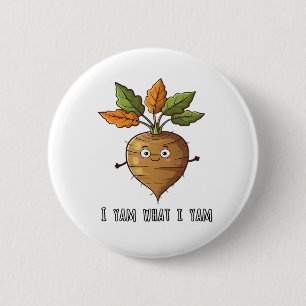 I Yam What I Yam Cute Cosy Autumn Warm Mood Button