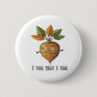 I Yam What I Yam Cute Cosy Autumn Warm Mood Button