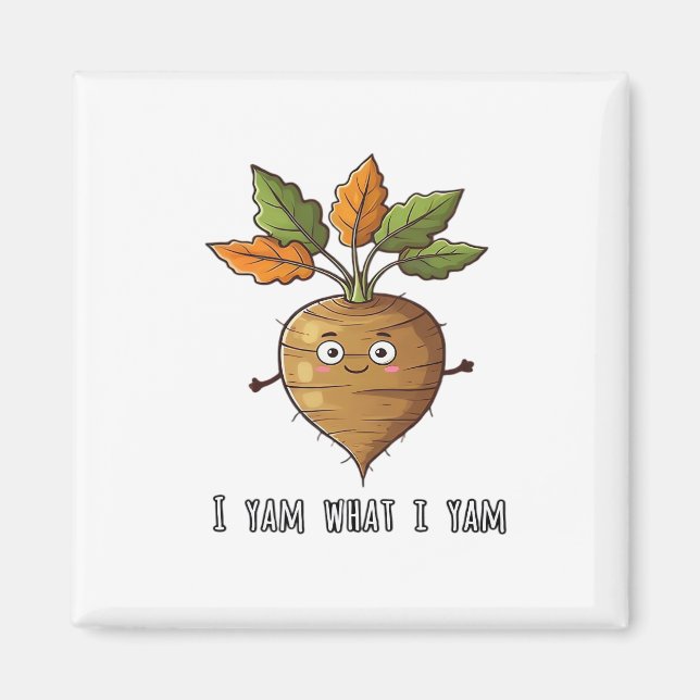 I Yam What I Yam Cute Cosy Autumn Warm Mood Magnet (Front)