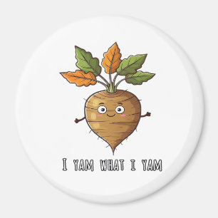 I Yam What I Yam Cute Cosy Autumn Warm Mood Magnet