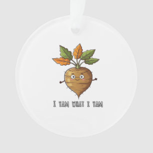 I Yam What I Yam Cute Cosy Autumn Warm Mood Ornament