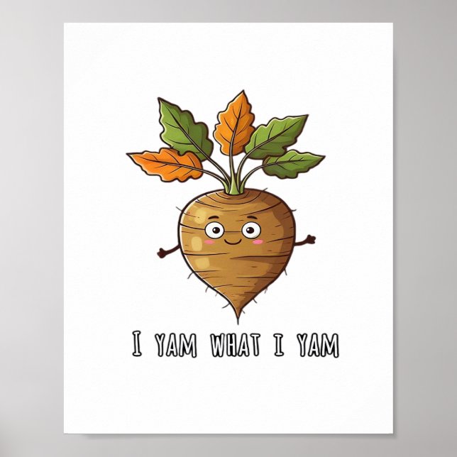 I Yam What I Yam Cute Cosy Autumn Warm Mood Poster (Front)
