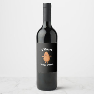 I Yam What I Yam - Dancing Sweet Potato Thanksgivi Wine Label