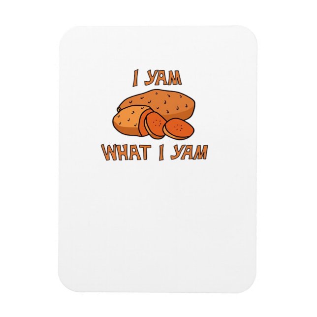 I Yam What I Yam Funny Basic Humor Magnet (Vertical)