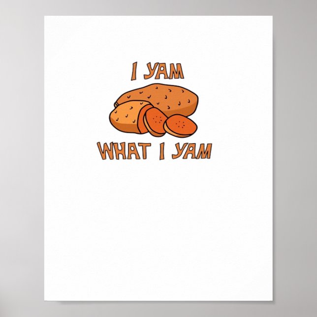 I Yam What I Yam Funny Basic Humor Poster (Front)