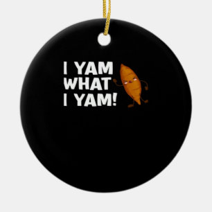 I Yam What I Yam Funny Food Lover Classic Ceramic Ornament