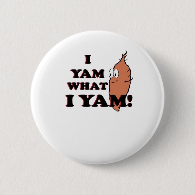 I Yam What I Yam Funny Meme Humor Button (Front)