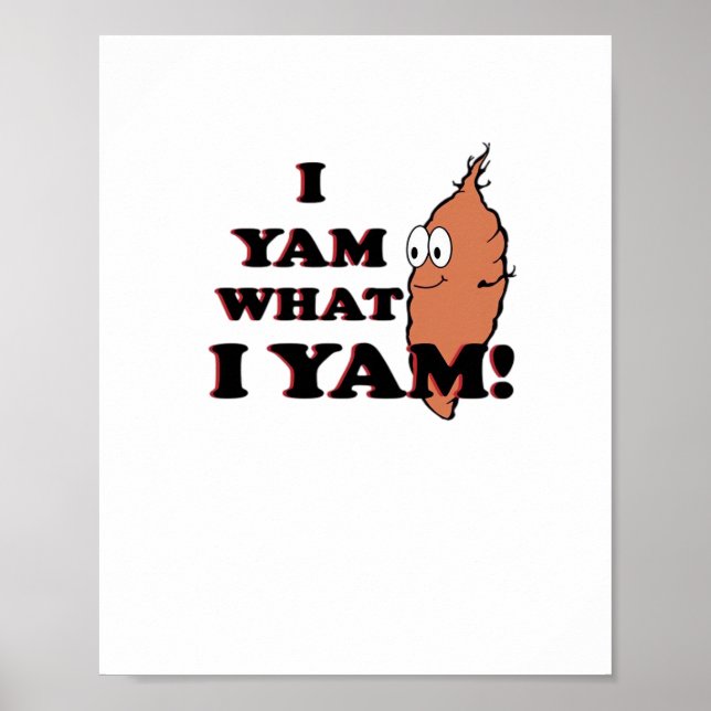 I Yam What I Yam Funny Meme Humor Poster (Front)