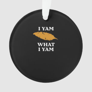 I Yam What I Yam - Funny Potato Sarcasm Pun Ornament