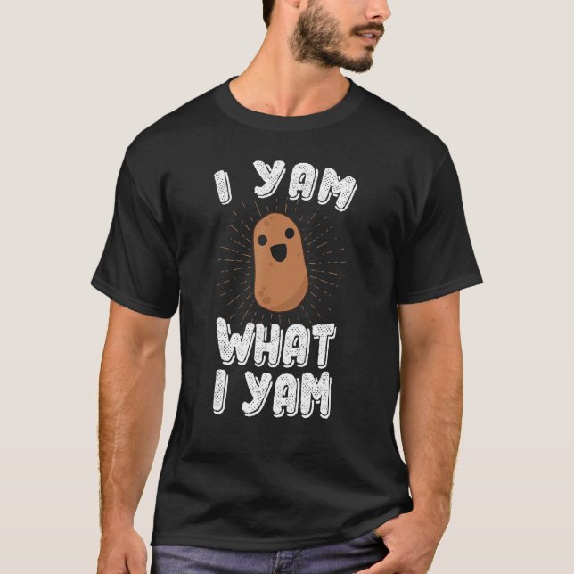 I Yam What I Yam Funny Potato T-Shirt Pun Thanksgi (Front)