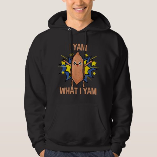 I Yam What I Yam Funny Sweet Potato Thanksgiving P Hoodie