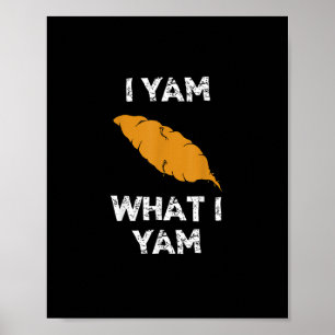 I Yam What I Yam Funny Thanksgiving Poster