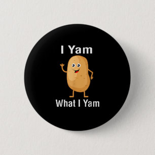 I Yam What I Yam Funny Thanksgiving Potato Pun Shi Button