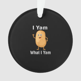 I Yam What I Yam Funny Thanksgiving Potato Pun Shi Ornament