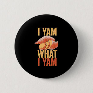 I Yam What I Yam Funny Thanksgiving Sweet Potato J Button