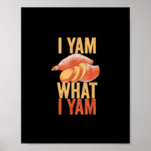 I Yam What I Yam Funny Thanksgiving Sweet Potato J Poster