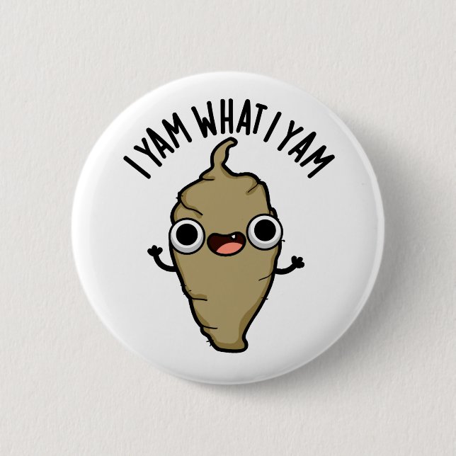I Yam What I Yam Funny Veggie Pun  Button (Front)