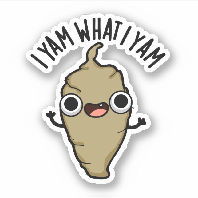 I Yam What I Yam Funny Veggie Pun  Sticker (Front)