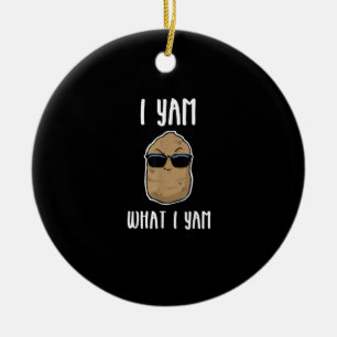 I Yam What I Yam Funny Yam Sweetpotato Ceramic Ornament