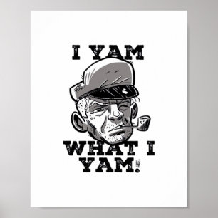 I Yam What I Yam Meme Humor Mood Poster