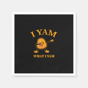 I Yam What I Yam Potato Lover Or Dancer Napkins