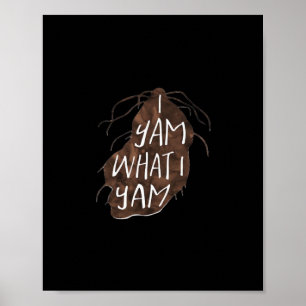 I Yam What I Yam - Pun Design Poster