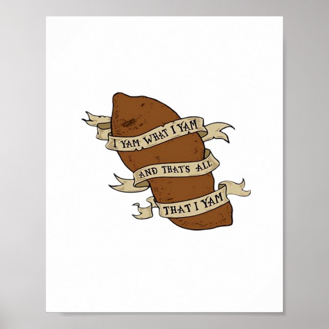 I Yam What I Yam Quote Funny Playful Mood Poster (Front)