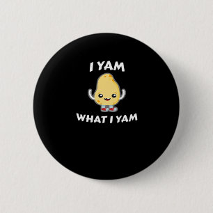I Yam What I Yam Sweet Potato For Thanksgiving Day Button