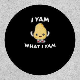 I Yam What I Yam Sweet Potato For Thanksgiving Day Patch
