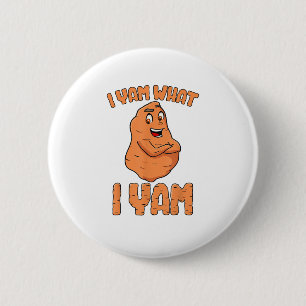 I Yam What I Yam Sweet Potato Funny Thanksgiving Button