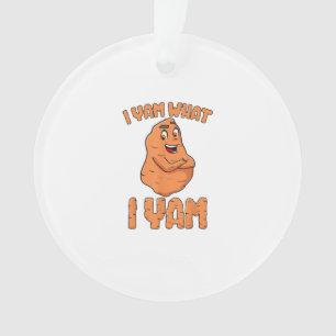 I Yam What I Yam Sweet Potato Funny Thanksgiving Ornament