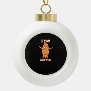 I Yam What I Yam Sweet Potato Thanksgiving Ceramic Ball Christmas Ornament
