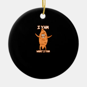 I Yam What I Yam Sweet Potato Thanksgiving Ceramic Ornament