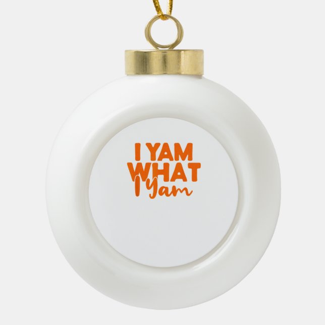 I Yam What I Yam Sweet Potato Thanksgiving Couple  Ceramic Ball Christmas Ornament (Front)