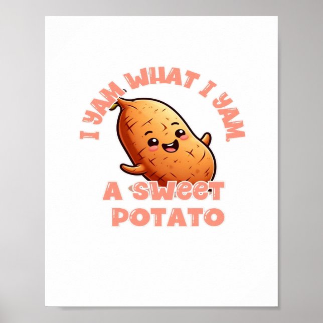 I Yam What I Yam Sweet Potato Warm Cozy Tone Poster (Front)